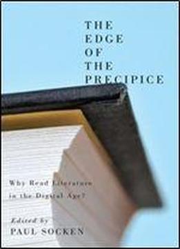 The Edge Of The Precipice: Why Read Literature In The Digital Age