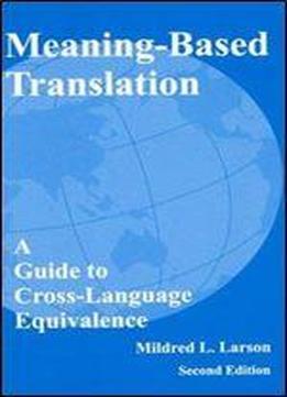 Meaning-based Translation. A Guide To Cross-language Equivalence