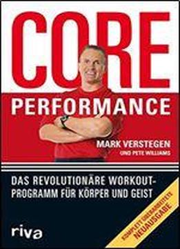 Core Performance: Das Revolutionre Workout-programm Fr Krper Und Geist