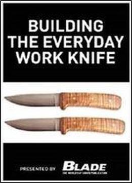 Building The Everyday Work Knife