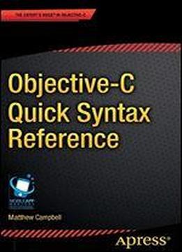 Objective-c Quick Syntax Reference (expert's Voice In Objective-c)