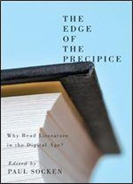 The Edge Of The Precipice: Why Read Literature In The Digital Age?