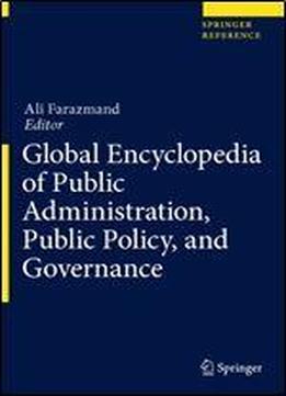 Global Encyclopedia Of Public Administration, Public Policy, And Governance
