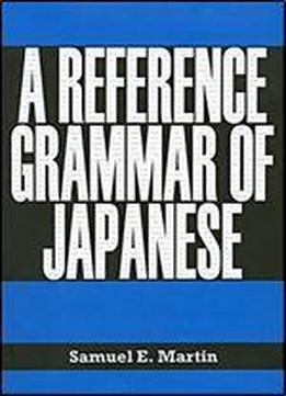 A Reference Grammar Of Japanese
