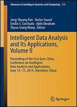 Intelligent Data Analysis And Its Applications, Volume Ii: Proceeding Of The First Euro-china Conference On Intelligent Data Analysis And ... In Intelligent Systems And Computing)