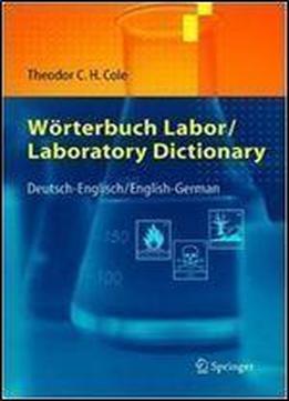 Worterbuch Labor Laboratory Dictionary: Deutsch Englisch - English German (german And English Edition)