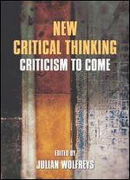 New Critical Thinking: Criticism To Come
