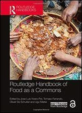 Routledge Handbook Of Food As A Commons