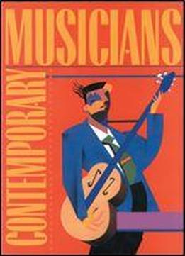 Contemporary Musicians: Profiles Of The People In Music: Volume 8