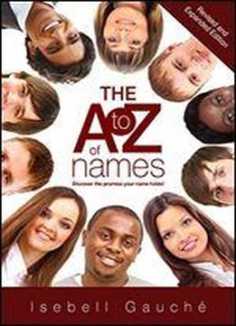 The A To Z Of Names: Discover The Promise Your Name Holds!
