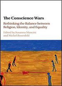 The Conscience Wars: Rethinking The Balance Between Religion, Identity, And Equality