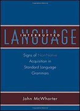 Language Interrupted: Signs Of Non-native Acquisition In Standard Language Grammars