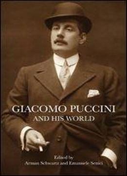 Giacomo Puccini And His World (the Bard Music Festival)