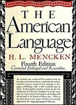 The American Language: An Inquiry Into The Development Of English In The United States