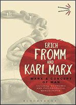 Marx's Concept Of Man: Including 'economic And Philosophical Manuscripts' (bloomsbury Revelations)