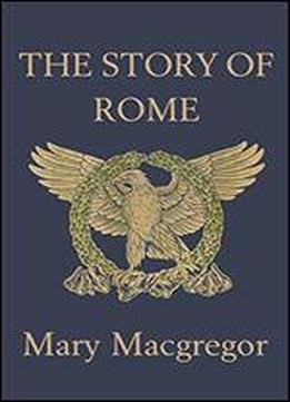 The Story Of Rome (yesterday's Classics)