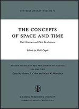 The Concepts Of Space And Time: Their Structure And Their Development: 022 (boston Studies In The Philosophy And History Of Science)