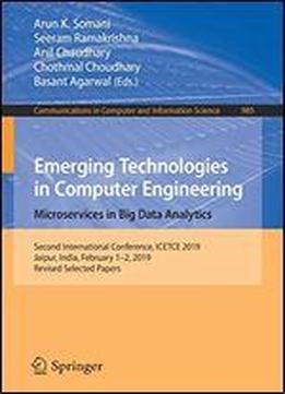 Emerging Technologies In Computer Engineering: Microservices In Big Data Analytics: Second International Conference, Icetce 2019, Jaipur, India, February 12, 2019, Revised Selected Papers