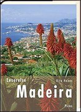 Lesereise Madeira: Bltenwolken, Wein Und Ewig Frhling