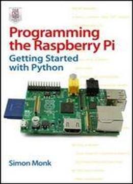 Programming The Raspberry Pi: Getting Started With Python