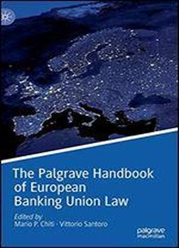 The Palgrave Handbook Of European Banking Union Law