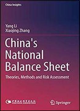 China's National Balance Sheet: Theories, Methods And Risk Assessment (china Insights)