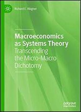 Macroeconomics As Systems Theory: Transcending The Micro-macro Dichotomy