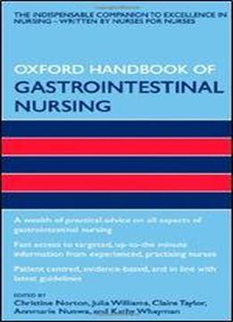 Oxford Handbook Of Gastrointestinal Nursing (oxford Handbooks In Nursing)