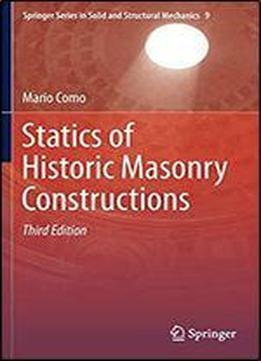 Statics Of Historic Masonry Constructions (springer Series In Solid And Structural Mechanics)