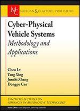 Cyber-physical Vehicle Systems: Methodology And Applications