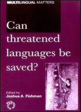 Can Threatened Languages Be Saved?: Reversing Language Shift, Revisited : A 21st Century Perspective