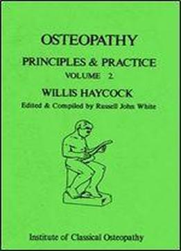 Osteopathy: V. 2: Principles And Practice