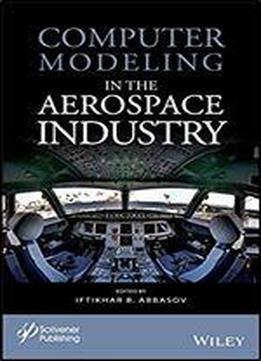 Computer Modeling In The Aerospace Industry, 1st Edition