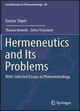 Hermeneutics And Its Problems: With Selected Essays In Phenomenology