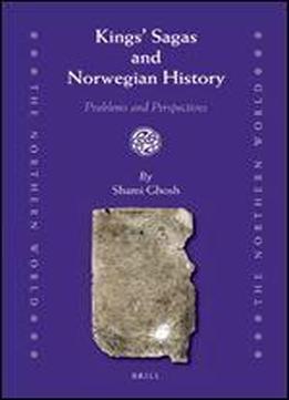 Kings' Sagas And Norwegian History: Problems And Perspectives