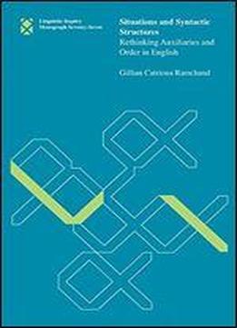 Situations And Syntactic Structures: Rethinking Auxiliaries And Order In English
