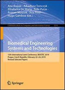 Biomedical Engineering Systems And Technologies: 12th International Joint Conference, Biostec 2019, Prague, Czech Republic, February 2224, 2019, ... In Computer And Information Science (1211))
