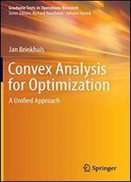 Convex Analysis For Optimization: A Unified Approach
