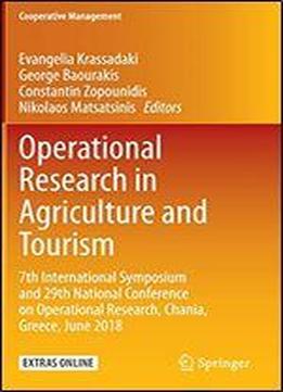 Operational Research In Agriculture And Tourism: 7th International Symposium And 29th National Conference On Operational Research, Chania, Greece, June 2018