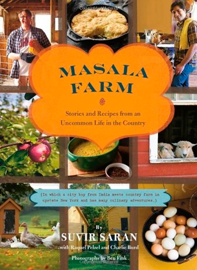 Masala Farm Stories and Recipes from an Uncommon Life in the Country