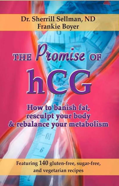 The Promise of hCG How to banish fat, resculpt your body & rebalance your metabolism