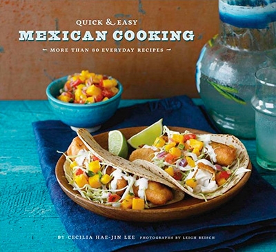Quick & Easy Mexican Cooking More Than 80 Everyday Recipes