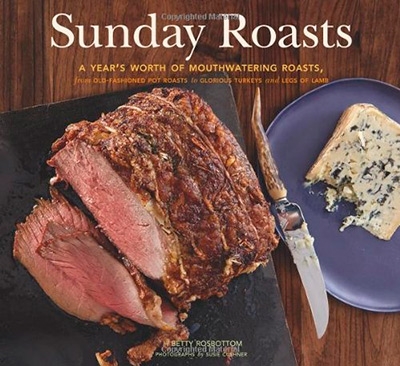 Sunday Roasts A Year's Worth of Mouthwatering Roasts