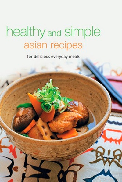 Healthy and Simple Asian Recipes For Delicious Everyday Meals