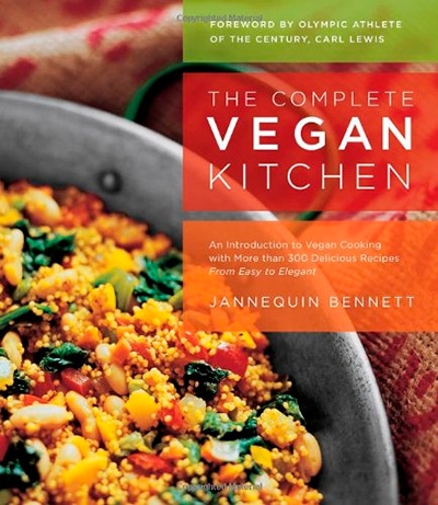 The Complete Vegan Kitchen An Introduction to Vegan Cooking with More than 300 Delicious Recipes-from Easy to Elegant