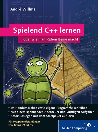Spielend C++ lernen: Für Programmieranfänger von 12 bis 99 Jahren, 2 Auflage