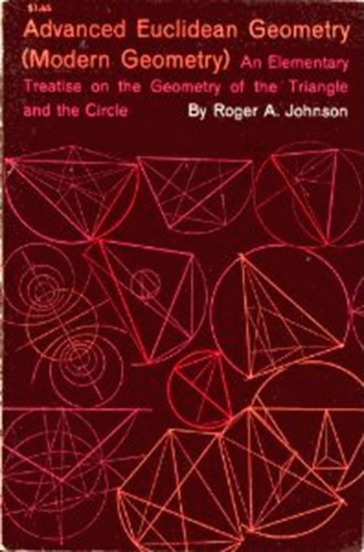 Advanced Euclidean Geometry: An Elementary Treatise on the Geometry of the Triange and the Circle
