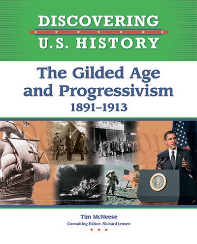 The Gilded Age and Progressivism 1891-1913 (Discovering U.S. History)