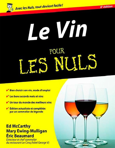 Eric Beaumard, Ed McCarthy, Mary Ewing-Mulligan, Catherine Gerbod, "Le vin pour les nuls"