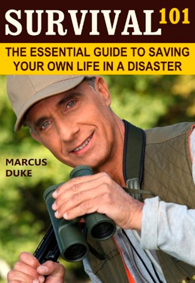 Survival 101 The Essential Guide to Saving Your Own Life in a Disaster, 2nd edition